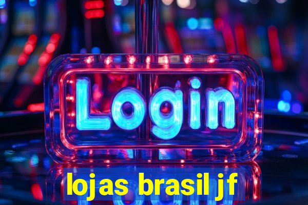 lojas brasil jf