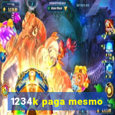 1234k paga mesmo