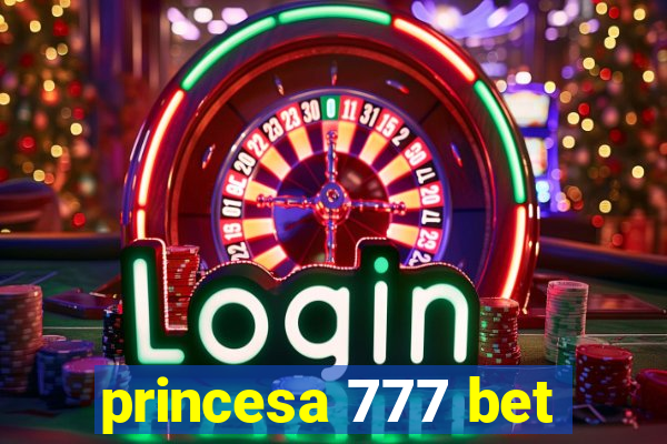 princesa 777 bet