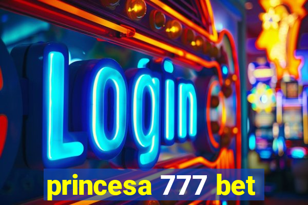 princesa 777 bet