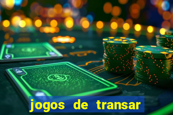 jogos de transar de verdade