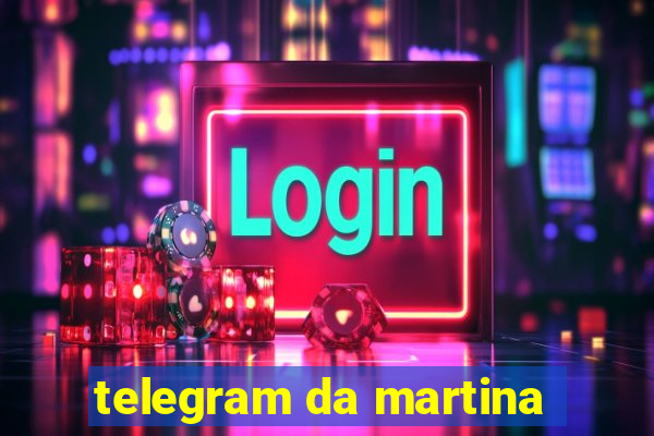 telegram da martina