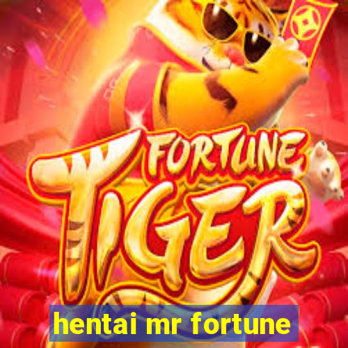 hentai mr fortune