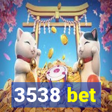 3538 bet