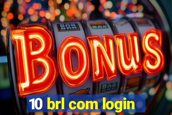 10 brl com login