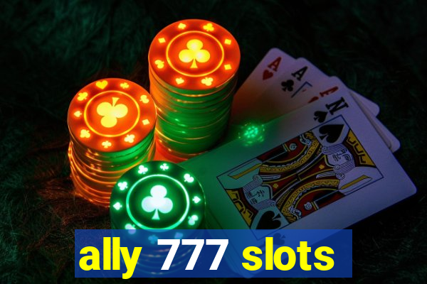 ally 777 slots