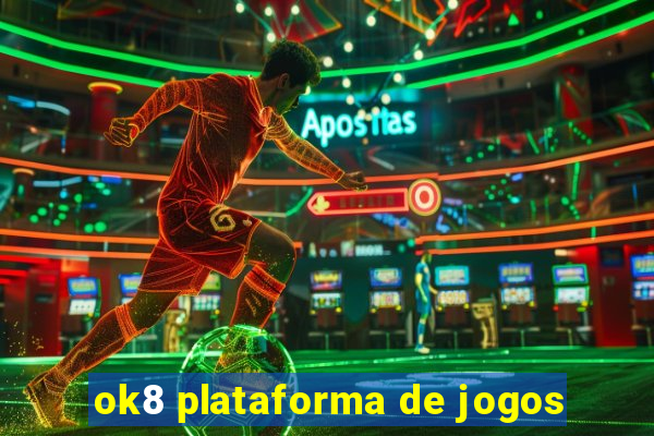 ok8 plataforma de jogos