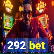 292 bet