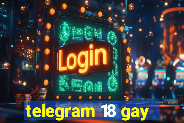 telegram 18 gay