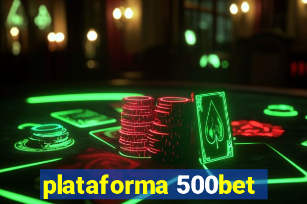 plataforma 500bet