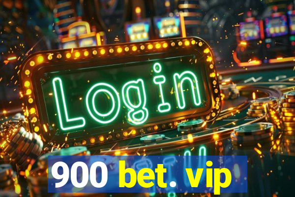 900 bet. vip