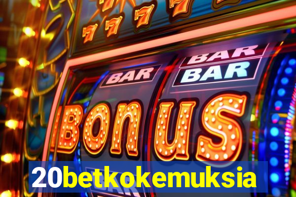 20betkokemuksia