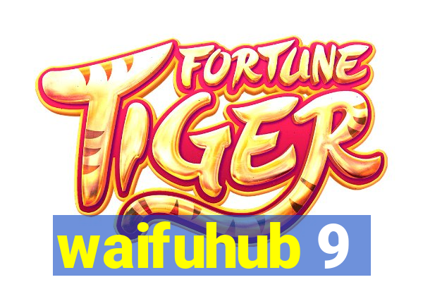 waifuhub 9