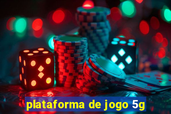 plataforma de jogo 5g