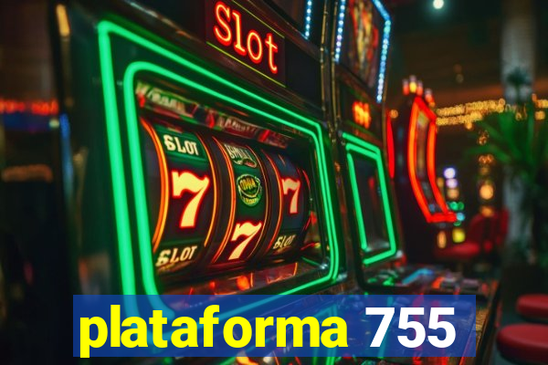 plataforma 755