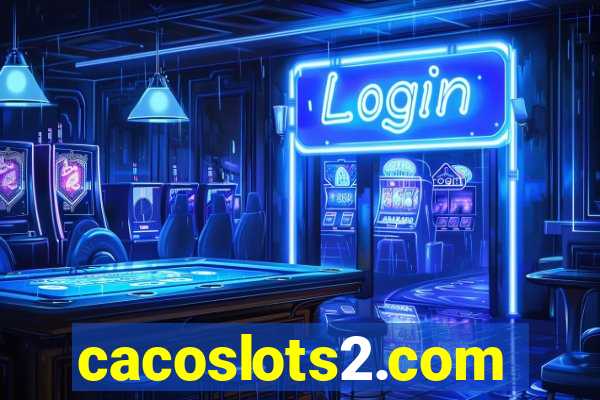 cacoslots2.com