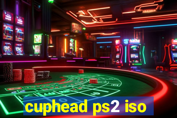 cuphead ps2 iso