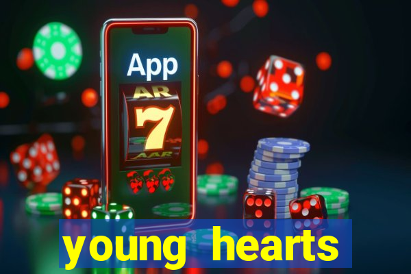 young hearts assistir 2024