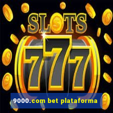 9000.com bet plataforma