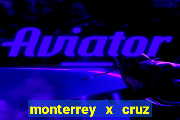 monterrey x cruz azul palpite