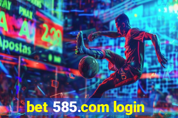 bet 585.com login