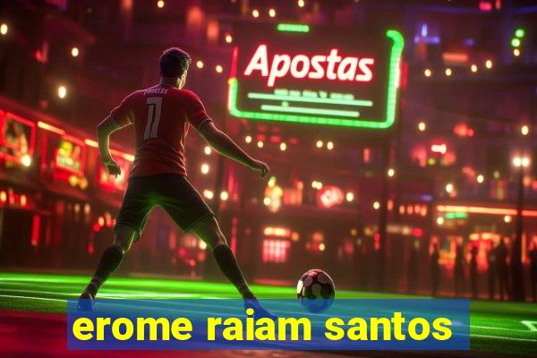 erome raiam santos