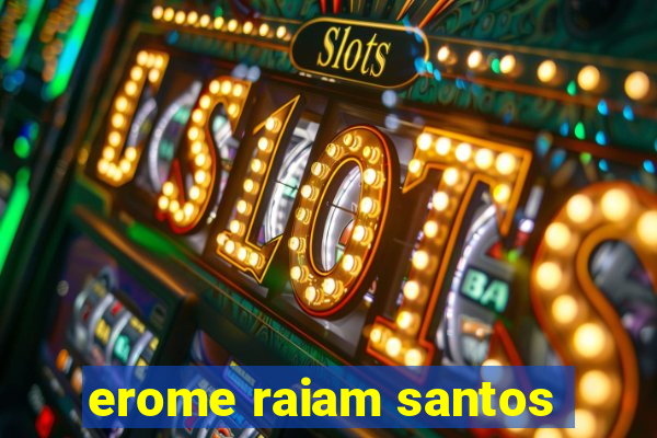 erome raiam santos