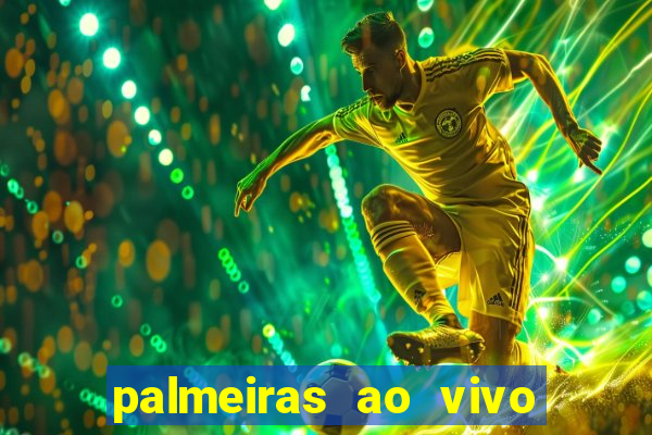 palmeiras ao vivo futebol play