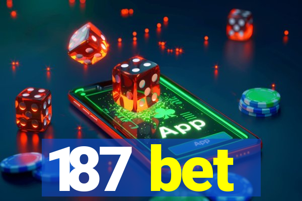 187 bet