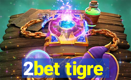 2bet tigre