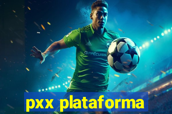 pxx plataforma