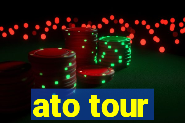 ato tour