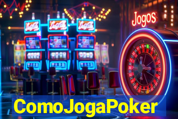 ComoJogaPoker