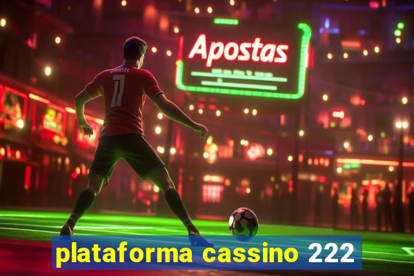 plataforma cassino 222