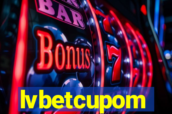 lvbetcupom