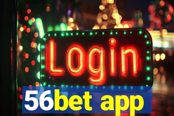 56bet app