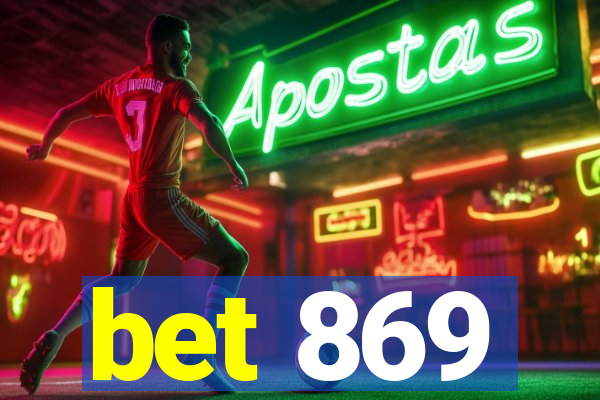 bet 869