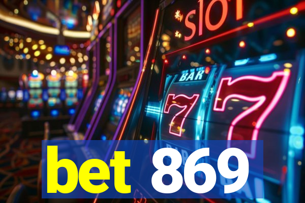 bet 869