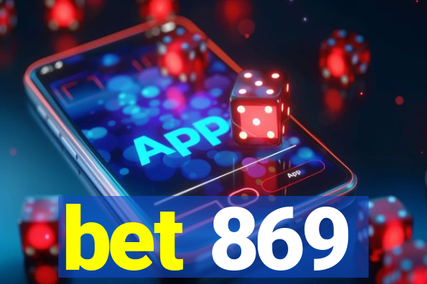 bet 869