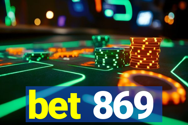 bet 869