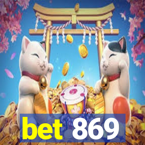 bet 869