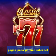 jogos para ganhar internet