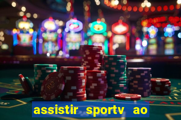 assistir sportv ao vivo agora