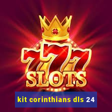 kit corinthians dls 24