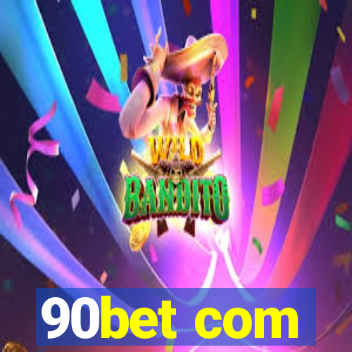 90bet com