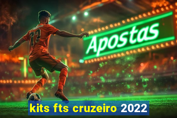 kits fts cruzeiro 2022