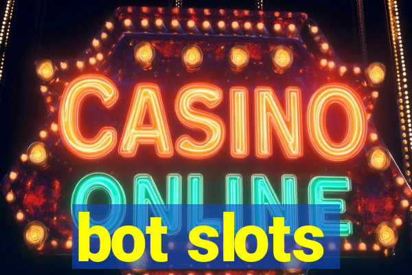 bot slots