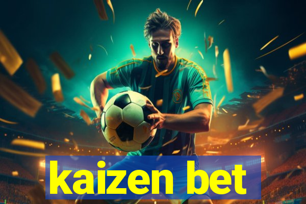 kaizen bet