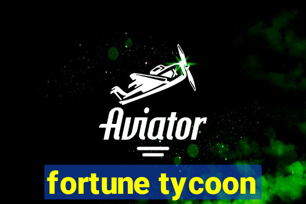 fortune tycoon