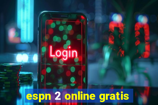 espn 2 online gratis